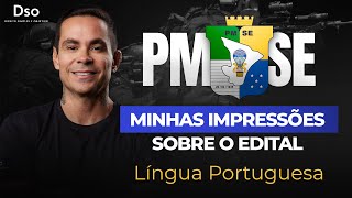 PM SE: Minhas Impressões do Edital - Língua Portuguesa - por Prof. Alexandre Soares!