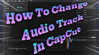 How To Change Audio Track in CapCut | How To Switch Dual Tracks in CapCut | How to Fix It? | CapCut