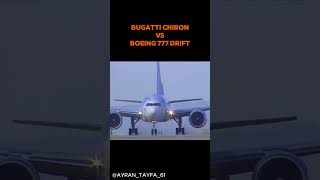 BUGATTI CHİRON VS BOEİNG 777 DRİFT #aviation