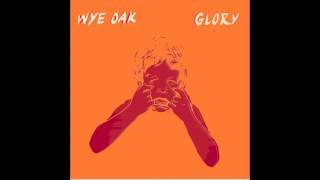 Wye Oak - Glory