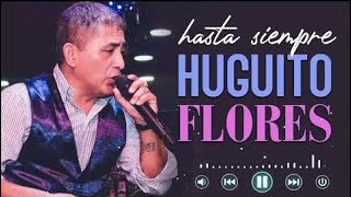 Enganchados Huguito Flores Mix | Homenaje al Rey de la Guaracha