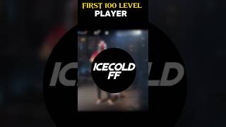 FIRST 😱100 LEVEL PLAYER IN FREE FIRE 😳! #trending #freefire #youtube #icecoldff