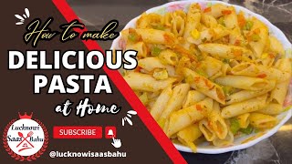 Best Pasta Recipe | Tasty & Simple recipe | Indian Style by @lucknowisaasbahu