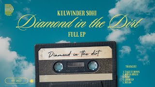 DIAMOND IN THE DIRT : EP Jukebox : Kulwinder Sohi | New Punjabi Songs 2023 | DropBeats Studio