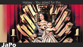 〖和訳・日本語〗Halsey - You asked for this (Lyrics)