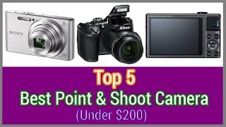 CAMERA : 5 Best Point and Shoot Camera Under $200 | 5 Best Travel Camera