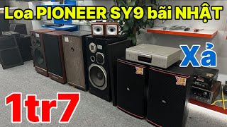 XẢ 1 đôi PIONEER SY9 bãi Nhật giá 1tr7 bao ship | lh 0888915888