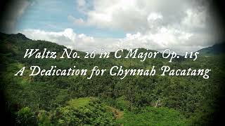 Waltz No. 26 in C Major Op. 115 | A Dedication for Chynnah Pacatang