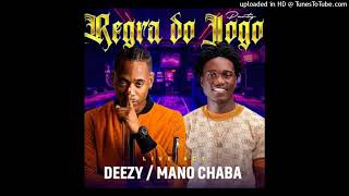 Mano Chaba x Deezy - Regra Do Jogo (Kuduro)