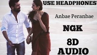 NGK | Anbae Peranbae | (8D AUDIO) | Tamil | Use Headphones.