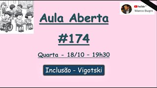 Quarta - 18/10 - Aula Aberta #174 - Ciclo Educação Infantil - Educação Especial + Vigotski