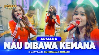 MAU DIBAWA KEMANA ( Armada ) - Shanty Salsa OM NIRWANA COMEBACK