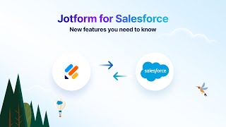 Jotform for Salesforce: New Features You Need to Know