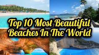 Top 10 Most Beautiful Beaches In The World 2024