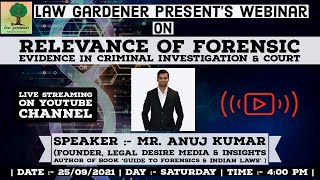 Relevance of Forensic Evidence in Criminal Investigation & Court with Mr. Anuj Kumar | Webinar 13