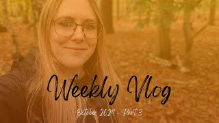 Weekly Vlog - Oct 24 - Part 3