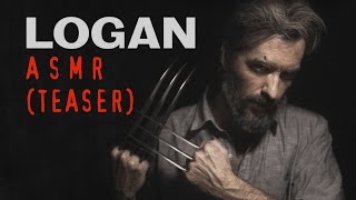 Logan - Teaser [ASMR]