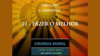 21 - FAZER O MELHOR (CIRURGIA MORAL)