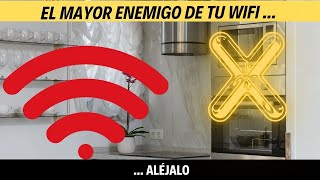 ¡El mayor enemigo de tu WiFi está en casa! Aléjalo para mejorar tu conexión #wifi