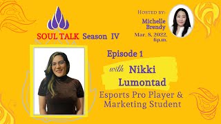 SOUL TALK: NIKKI LUMONTAD (ESPORTS, MARKETING, PASSION & HAPPINESS, MAXIMIZING TIME)