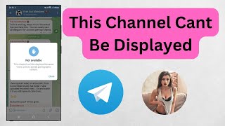 This Channel cannot be displayed telegram as it was used to error fixed