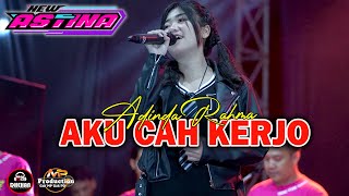 AKU CAH KERJO | ADINDA RAHMA | NEW ASTINA LIVE ANNIVERSARY DOCTOR API MADIUN - DHEHAN AUDIO