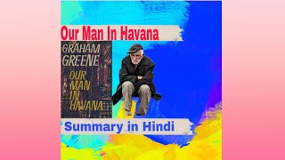 Our Man In Havana Summary in Hindi| Graham Greene