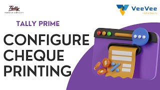 How to Configure Cheque printing in Tally Prime ? | Tamil | VeeVee Infotech