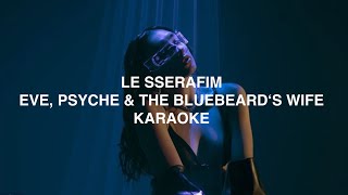 LE SSERAFIM (르세라핌) -  'Eve, Psyche & The Bluebeard‘s Wife' KARAOKE with Easy Lyrics