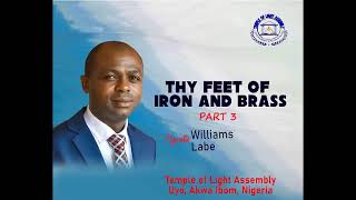 THY FOOT OF IRON AND BRASS PT 3 | APOSTLE WILLIAMS LABE | DECEMBER 2023