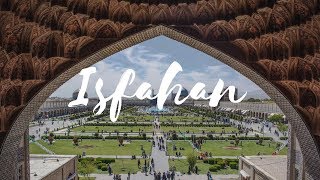 ISFAHAN - Iran Travel Guide | Around The World