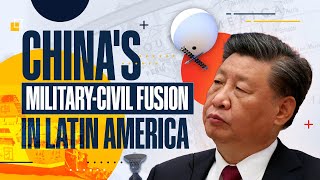 China's Military-Civil Fusion in Latin America