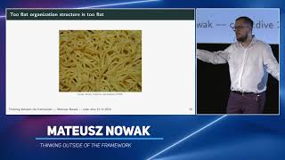 Thinking outside of the framework - Mateusz Nowak - code::dive 2019