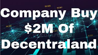 Decentraland Mana Crypto Mana Coin Decentraland Mana [November] - Company Buys $2M Of Decentraland