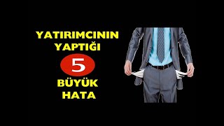 FOREX ve BORSA YATIRIMCILARININ YAPTIĞI 5 BÜYÜK HATA ( Foreks Yeni Başlayanların Trader Hataları )