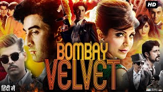 Bombay Velvet Full Movie Review & Facts | Ranbir Kapoor | Anushka Sharma | Karan Johar