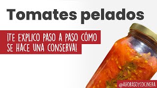 Aprende PASO a PASO como hacer una CONSERVA de TOMATE natural | Comida casera | Ahora soy cocinera