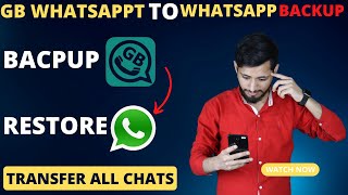 GB WhatsApp to Normal WhatsApp Backup | GB WhatsApp to Normal WhatsApp Chats Transfer