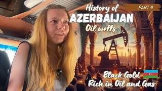 Azerbaijan's Black Gold: The Rich History and Modern Oil Wells | history of Azerbaijan | Part 4