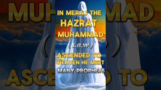 In meraj the Hazrat Muhammad saw ascended to heaven he meet many Prophets #subscribe #ytshorts #like