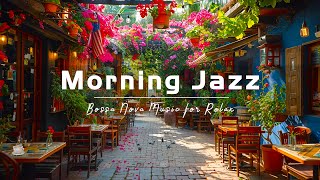 Morning Jazz Music - Good Mood with Relaxing Jazz Instrumental Music & Smooth Soft Bossa Nova