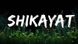 AUR - SHIKAYAT (Lyrics) | Top Best Songs