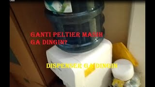 Ganti Peltier Dispenser Masih Gak Dingin?