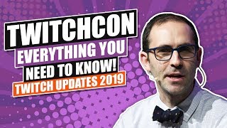 TwitchCon: Everything You Need To Know! (Twitch Updates 2019)