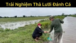 Trải Nghiệm Đánh Cá Miền Bắc, Lưới Siêu Bén Cá