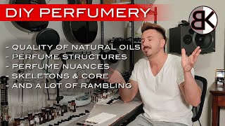 DIY Perfuming - Quality of Materials, Structures, & Rambling