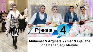 Muhamet & Argineta - Ymer & Gjejlane dhe Kanagjegji Meryde (PJESA 4)