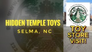 Toy Store Visit: Hidden Temple Toys (Selma, NC)