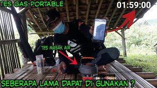 Tes Sederhana ‼ Seberapa Lama Gas Portable Dapat Di Gunakan | Kompor Outdoor