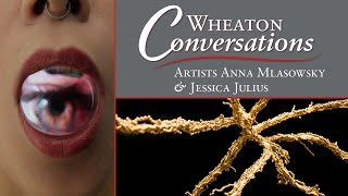 Wheaton Conversations: Anna Mlasowsky & Jessica Julius